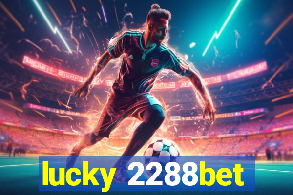 lucky 2288bet